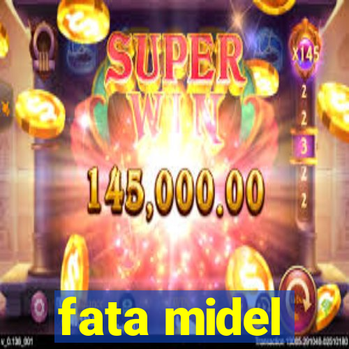 fata midel